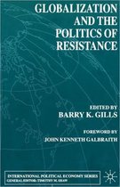 International Political Economy Series- Globalization and the Politics of Resistance