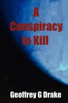 A Conspiracy to Kill