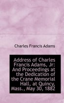 Address of Charles Francis Adams, JR