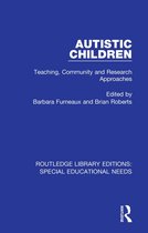 Routledge Library Editions: Special Educational Needs - Autistic Children