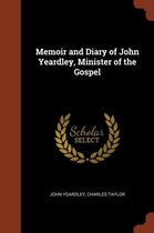 Memoir and Diary of John Yeardley, Minister of the Gospel