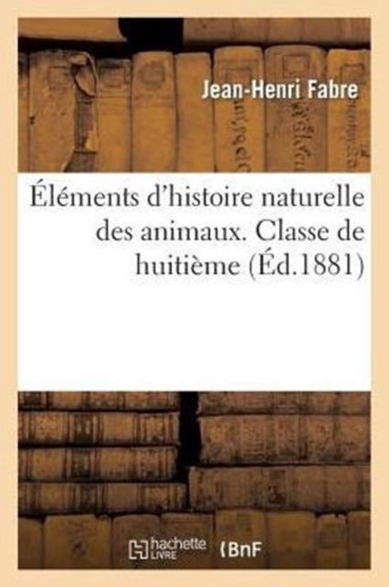 l ments d'Histoire Naturelle Des Animaux. Classe de Huiti me