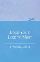 Dogs You'd Like to Meet
