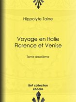 Voyage en Italie. Florence et Venise
