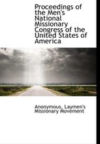 Proceedings of the Men's National Missionary Congress of the United States of America