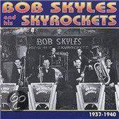 Bob Skyles & His Skyrockets: 1937-1940