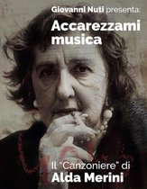 Accarezzami Musica: Il Canzoniere di Alda Merini