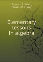 Elementary lessons in algebra