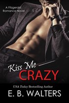 A Fitzgerald Family Novel 3 - Kiss Me Crazy