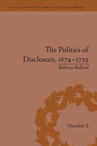 Political and Popular Culture in the Early Modern Period-The Politics of Disclosure, 1674-1725