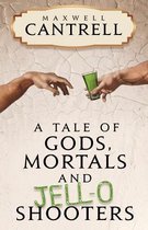 A Tale of Gods, Mortals, and Jell-O Shooters