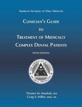 Clinician's Guide to Treatment of Medically Complex Dental Patients, 5th Ed