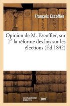 Sciences Sociales- Opinion de M. Escoffier, Sur 1°la Réforme Des Lois Sur Les Élections. 2°l'institution Du Jury