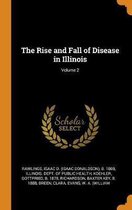 The Rise and Fall of Disease in Illinois; Volume 2