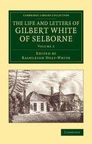 The The Life and Letters of Gilbert White of Selborne 2 Volume Set The Life and Letters of Gilbert White of Selborne