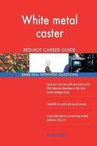 White Metal Caster Red-Hot Career Guide; 2525 Real Interview Questions