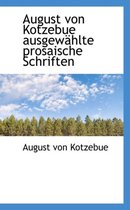 August Von Kotzebue Ausgew Hlte Prosaische Schriften