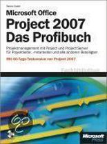 Microsoft Office Project 2007 - Das Profibuch