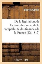 de la L�gislation, Administration Et Comptabilit� Des Finances France Depuis La Restauration