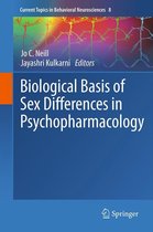 Current Topics in Behavioral Neurosciences 8 - Biological Basis of Sex Differences in Psychopharmacology