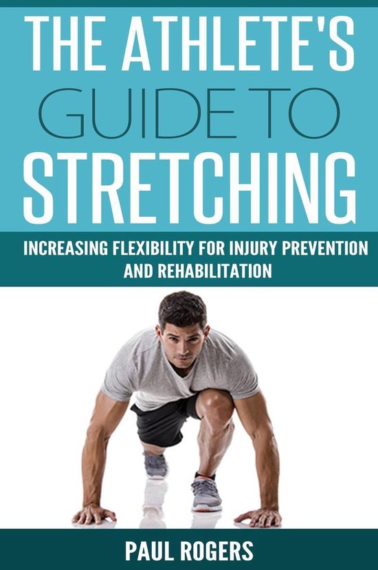 The Athlete's Guide to Stretching: Increasing Flexibility Fo ... - cover