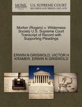 Morton (Rogers) V. Wilderness Society U.S. Supreme Court Transcript of Record with Supporting Pleadings