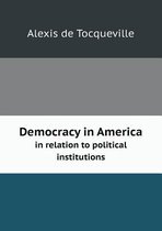 Democracy in America in relation to political institutions