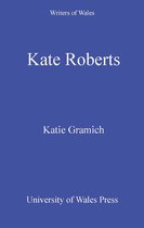 Writers of Wales - Kate Roberts