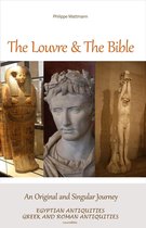 The Louvre & The Bible - Egyptian Antiquities Greek and Roman Antiquities