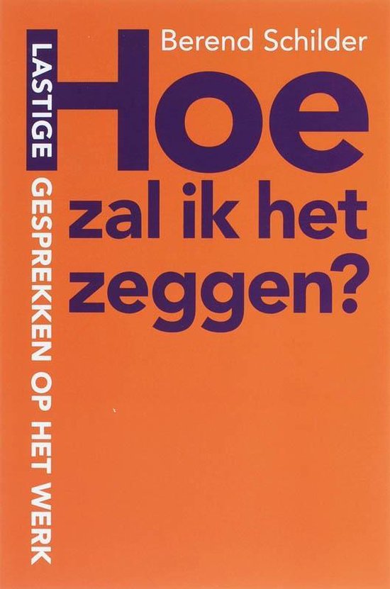 Cover van het boek 'Hoe zal ik het zeggen?' van Berend Schilder