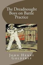 The Dreadnought Boys on Battle Practice