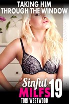 Sinful MILFs 19 - Taking Him Through The Window : Sinful MILFs 19 (MILF Erotica Cougar Erotica Age Gap Erotica Virgin Erotica First Time Erotica Dominant Woman)