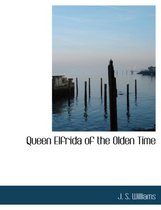 Queen Elfrida of the Olden Time