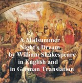 A Midsummer Night's Dream/ Ein Sommernachtstraum/ Ein St. Johannis Nachts-Traum, Bilingual edition (English with line numbers and two German translations)