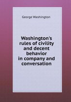 Washington's rules of civility and decent behavior in company and conversation
