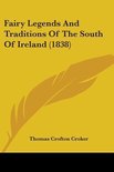 Fairy Legends And Traditions Of The South Of Ireland (1838)