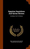 Egyptian Sepulchres and Syrian Shrines