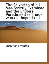 The Salvation of All Men Strictly Examined and the Endless Punishment of Those Who Die Impenitent