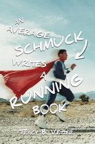 An Average Schmuck Writes a Running Book