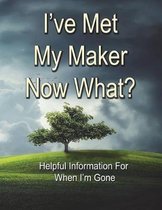 I've Met My Maker - Now What?