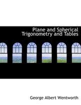 Plane and Spherical Trigonometry and Tables