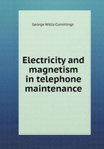 Electricity and magnetism in telephone maintenance