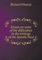 Essays on some of the difficulties in the writings of the Apostle Paul