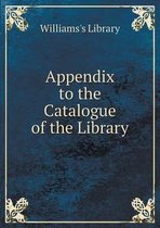 Appendix to the Catalogue of the Library