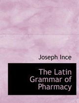 The Latin Grammar of Pharmacy