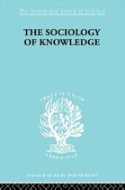 International Library of Sociology-The Sociology of Knowledge