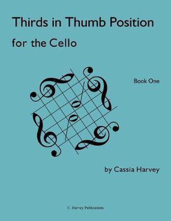 Thirds in Thumb Position for the Cello, Book One, Cassia Harvey