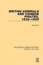 Routledge Library Editions: History of China - British Admirals and Chinese Pirates, 1832-1869