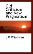 Old Criticism and New Pragmatism