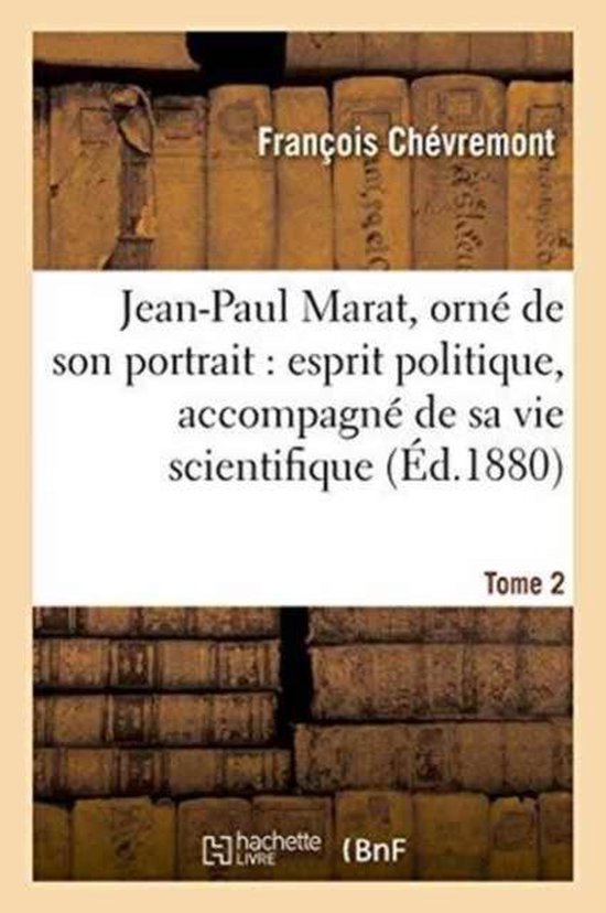 Livre: Jean-Paul Marat, orné de son portrait. François Chévremont, Tome 2. 1880.